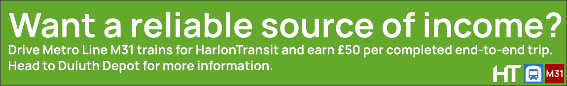 Advertisement: Want a reliable source of income? Drive Metro Line M31 trains for HarlonTransit and earn E50 per completed end-to-end trip. Head to Duluth Depot for more information.
